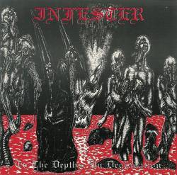 Infester (USA-1) : To the Depths... in Degradation
